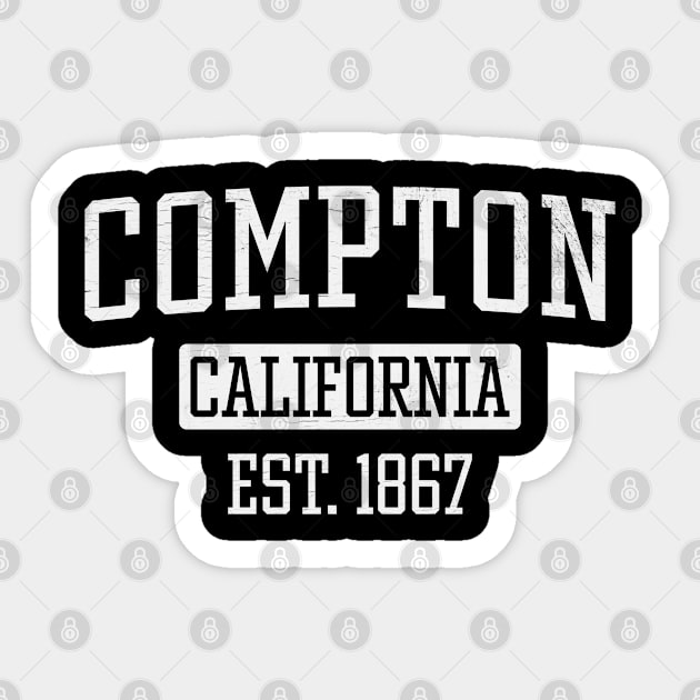 Compton California Est. 1867 - Gangsta Rap Los Angeles Hip Hop Sticker by mBs